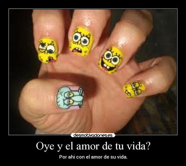 Oye y el amor de tu vida? - Por ahi con el amor de su vida.