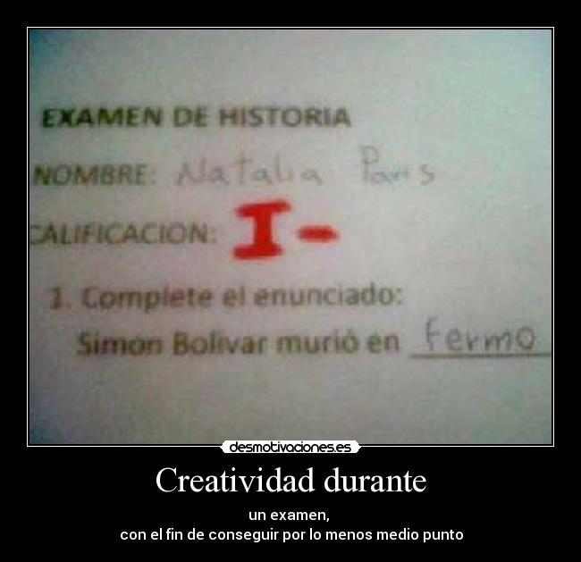 Creatividad durante - un examen,
con el fin de conseguir por lo menos medio punto