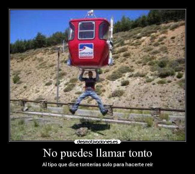 No puedes llamar tonto - 