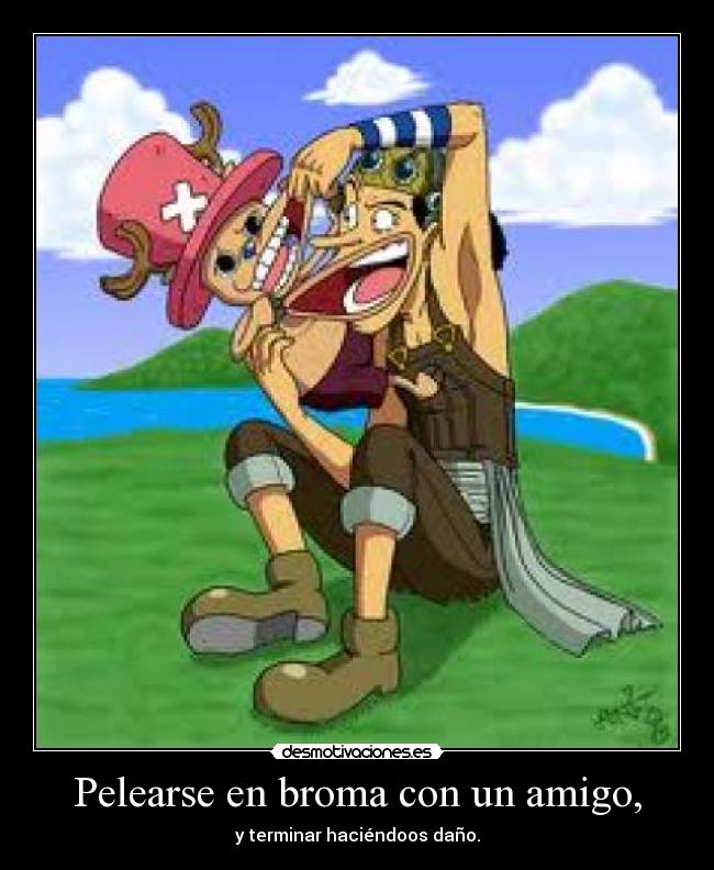 Pelearse en broma con un amigo, - 