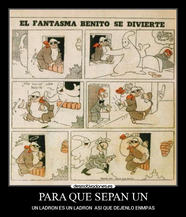 PARA QUE SEPAN UN - UN LADRON ES UN LADRON ASI QUE DEJENLO ENMPAS
