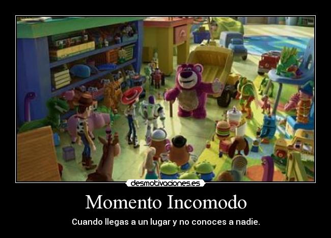 Momento Incomodo - Cuando llegas a un lugar y no conoces a nadie.