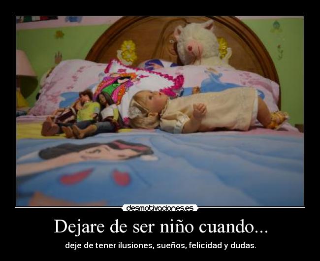 Dejare de ser niño cuando... - 