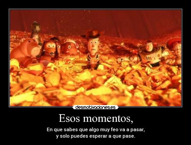 Esos momentos, - 