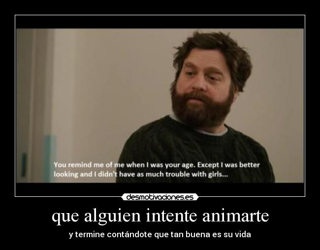que alguien intente animarte - 