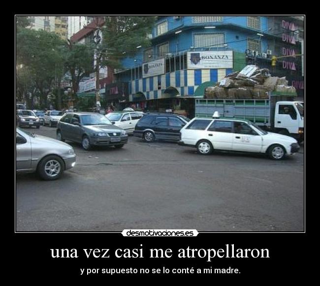una vez casi me atropellaron -