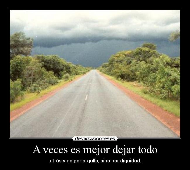 A veces es mejor dejar todo -