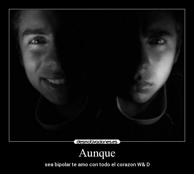 carteles aunque bipolar corazon trsite feliz contento amor desamor desmotivaciones