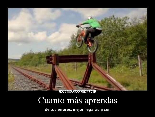 Cuanto más aprendas -