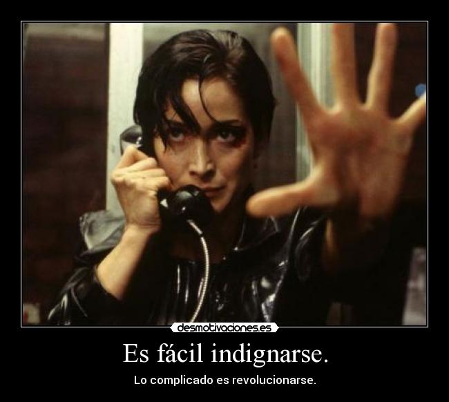 Es fácil indignarse. - 