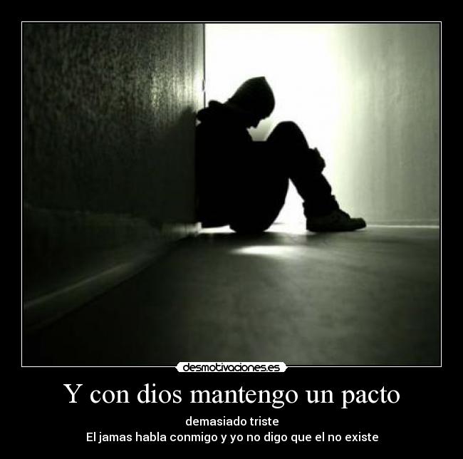 Y con dios mantengo un pacto - 
