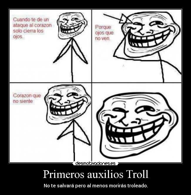 Primeros auxilios Troll - No te salvará pero al menos morirás troleado.