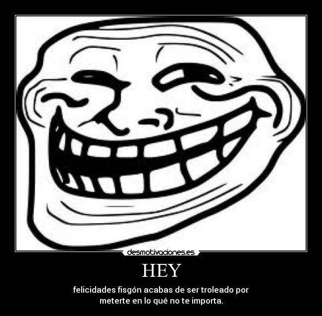 carteles trollface fisgon troleado desmotivaciones