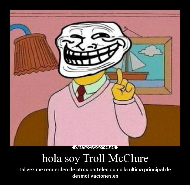 hola soy Troll McClure -