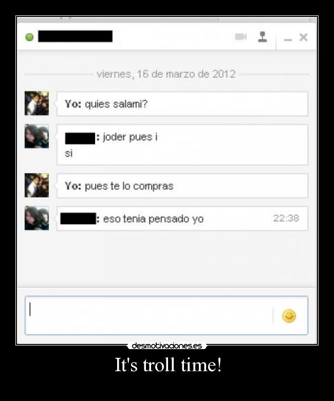 Its troll time! - 