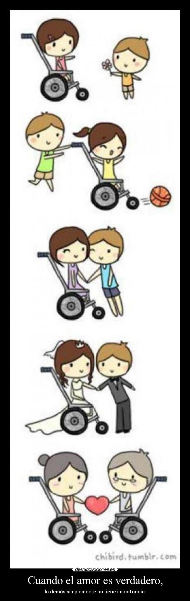 Cuando el amor es verdadero, - lo demás simplemente no tiene importancia.