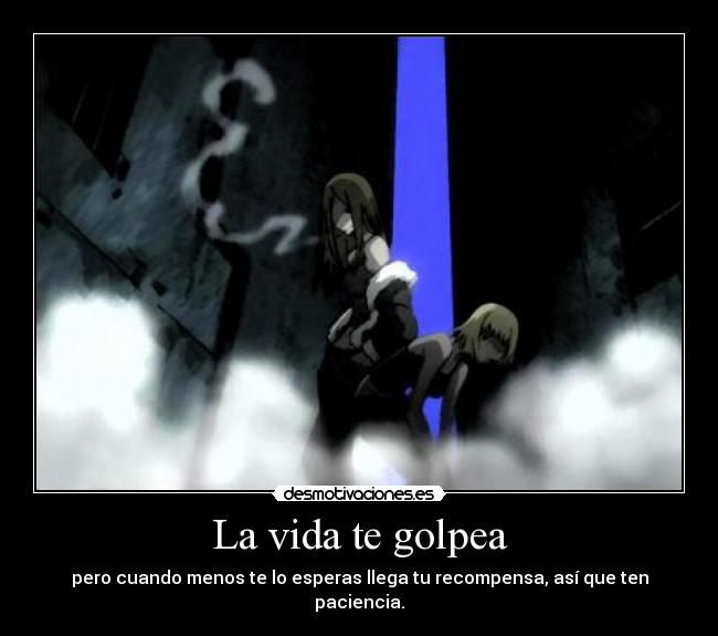 carteles vida anime soul eater liz patty nigatsu estaban calle pobrecitas desmotivaciones