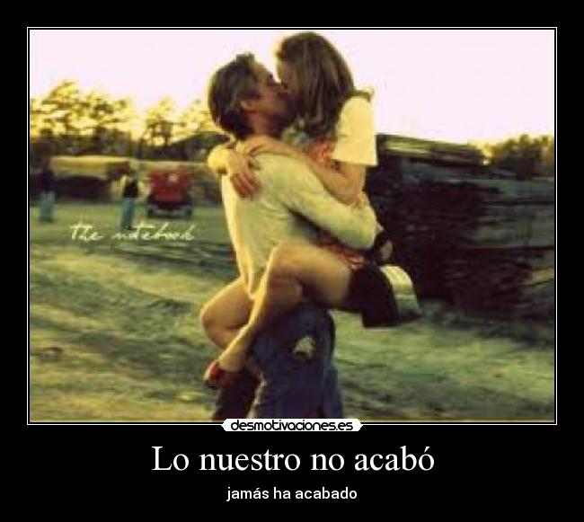 Lo nuestro no acabó - 
