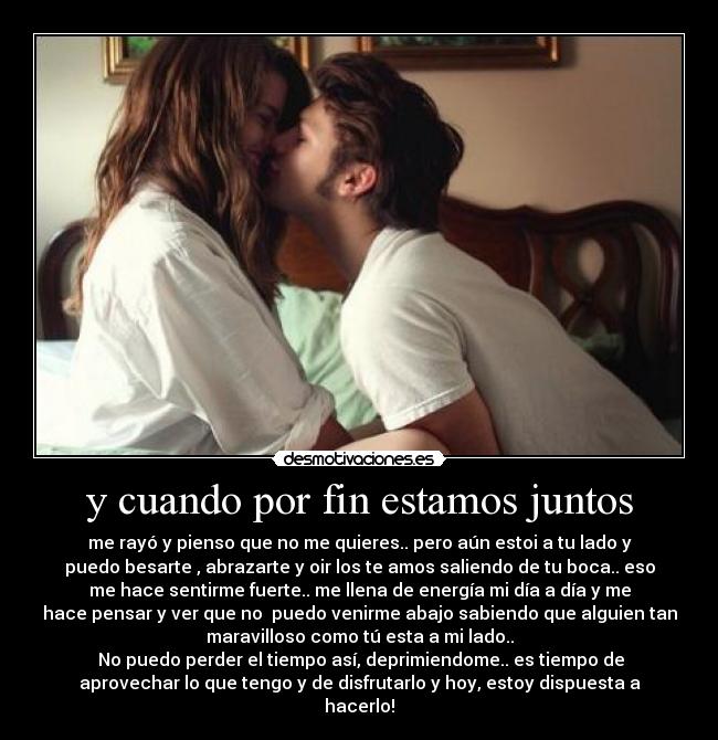 y cuando por fin estamos juntos - 