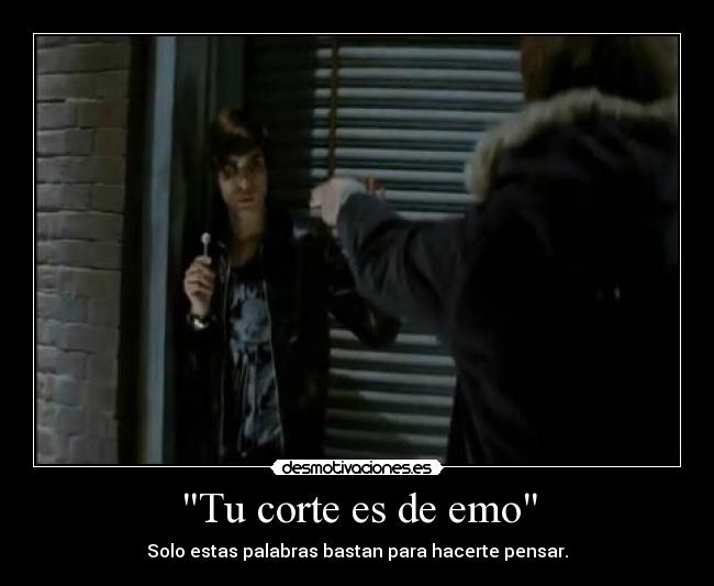 Tu corte es de emo -