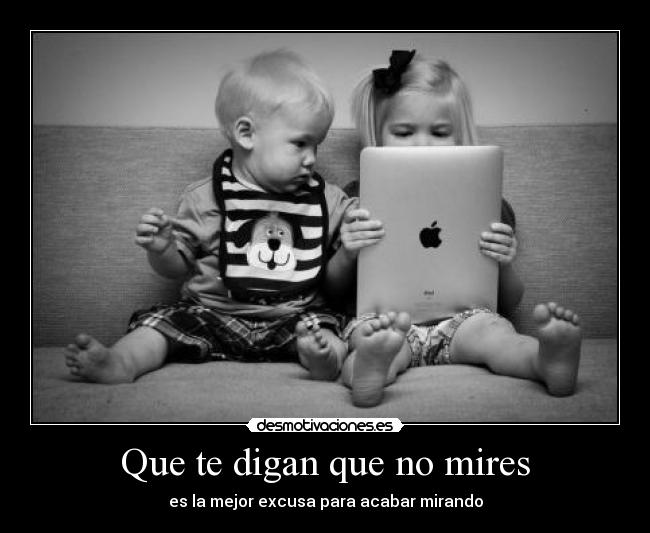 Que te digan que no mires - 