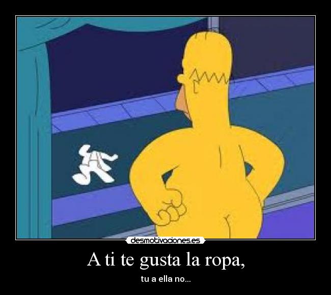 A ti te gusta la ropa, -