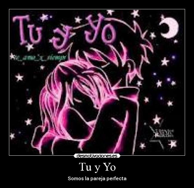 Tu y Yo - Somos la pareja perfecta