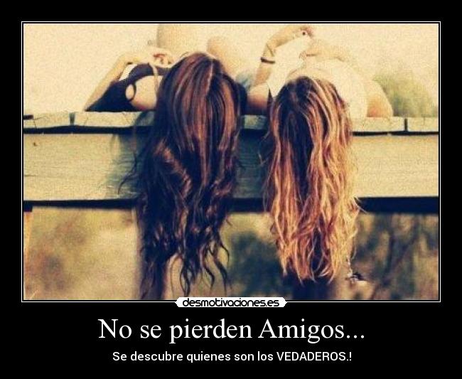 No se pierden Amigos... -