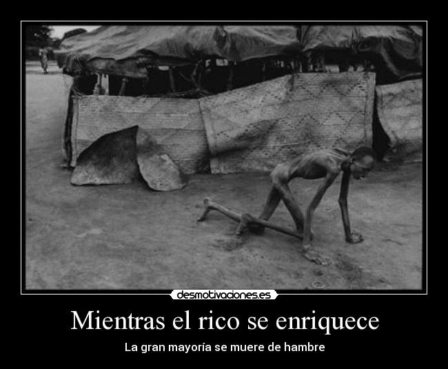 Mientras el rico se enriquece - 