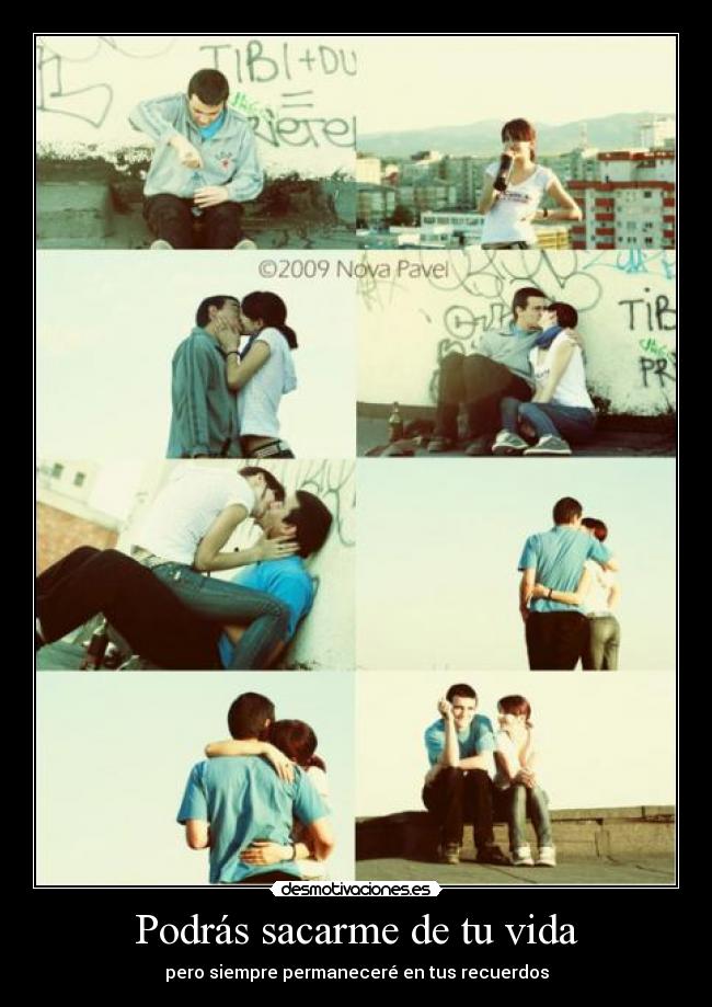 Podrás sacarme de tu vida -