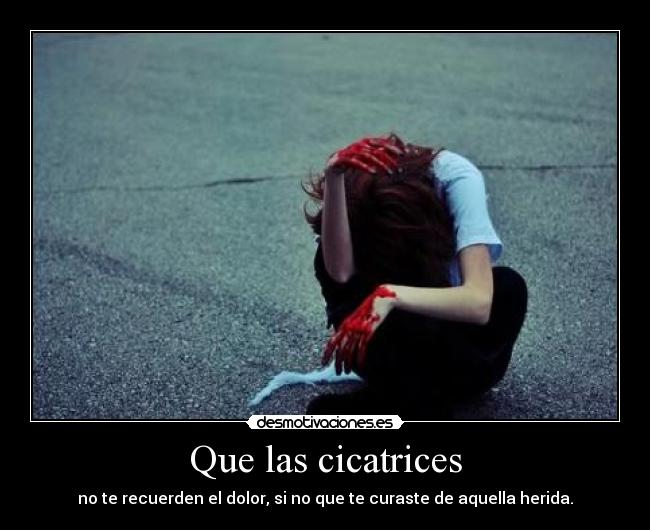 Que las cicatrices -