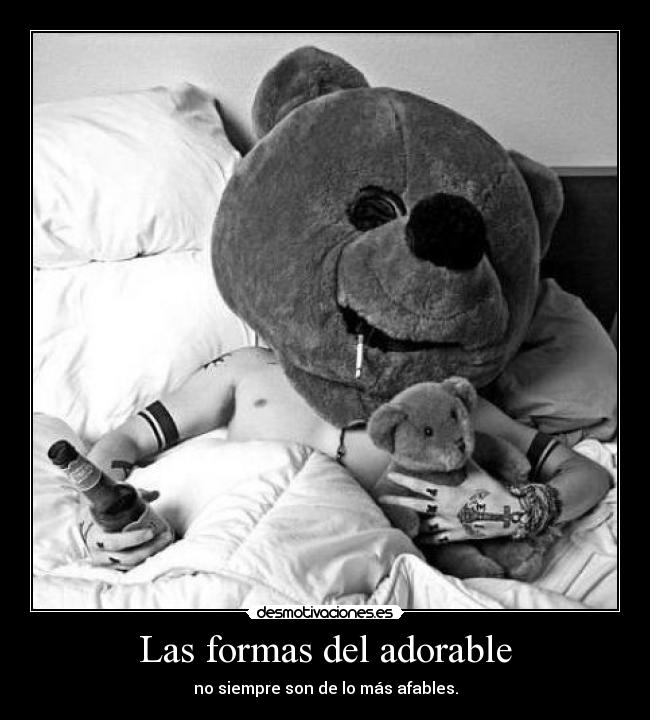 Las formas del adorable - no siempre son de lo más afables.