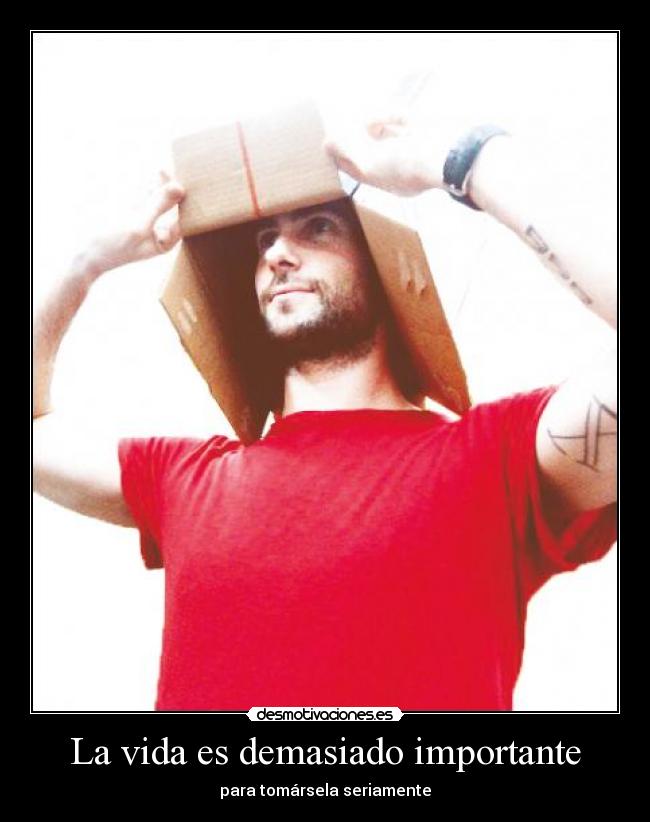 La vida es demasiado importante - 