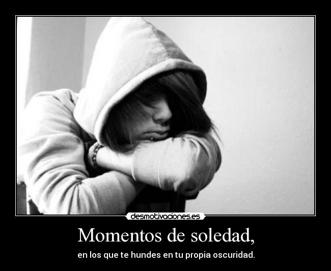 Momentos de soledad, -