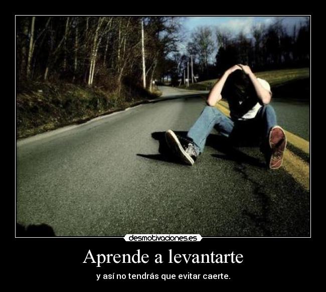 Aprende a levantarte -