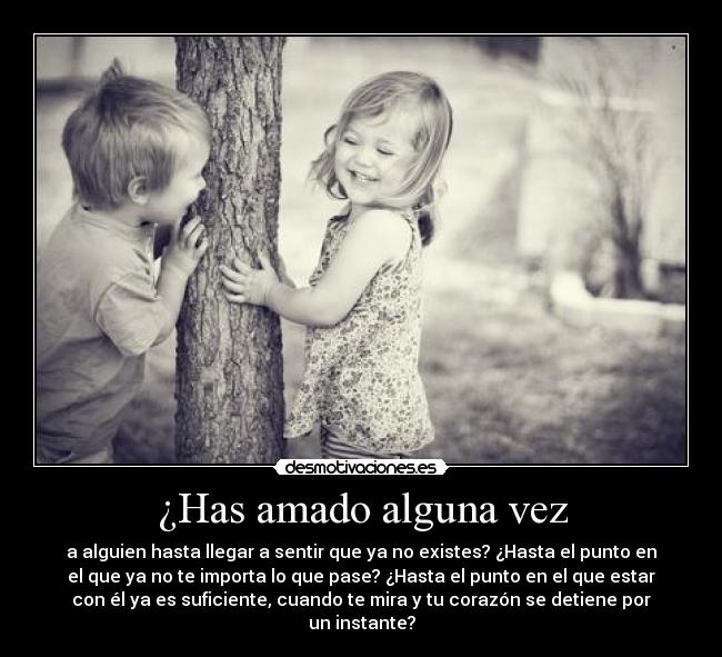 ¿Has amado alguna vez - 