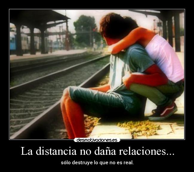 La distancia no daña relaciones... - 