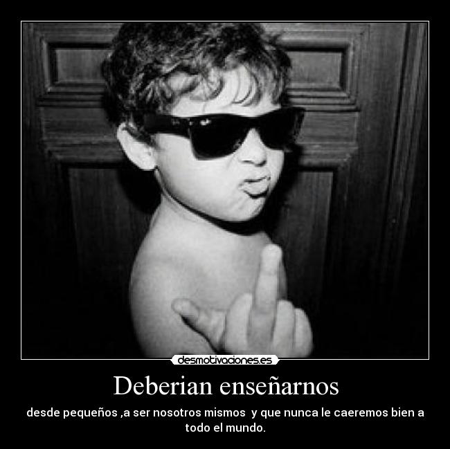 Deberian enseñarnos - 