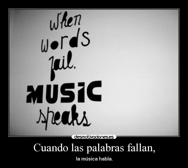 Cuando las palabras fallan, -