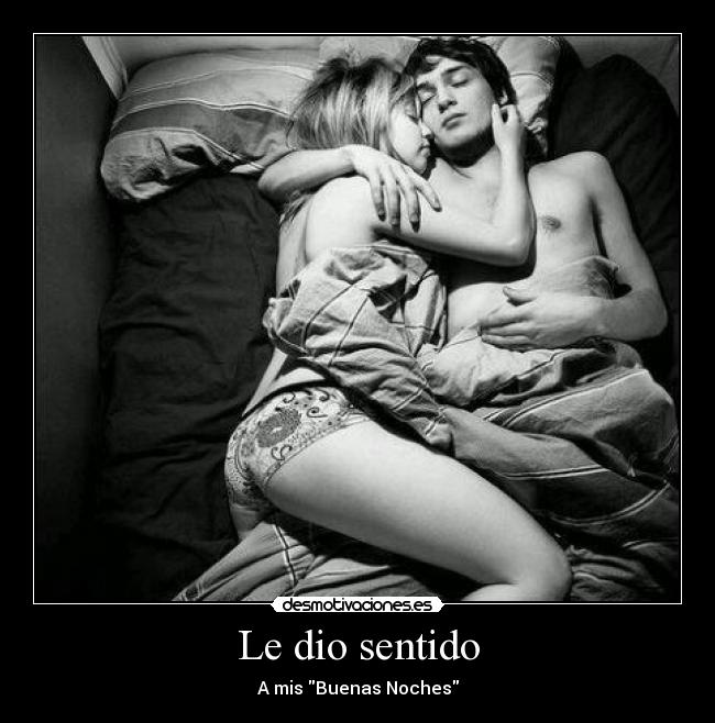 Le dio sentido - A mis Buenas Noches