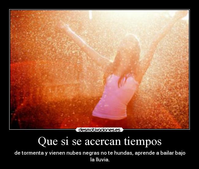 Que si se acercan tiempos - 