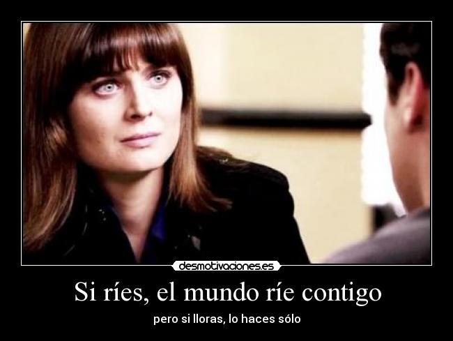 Si ríes, el mundo ríe contigo -