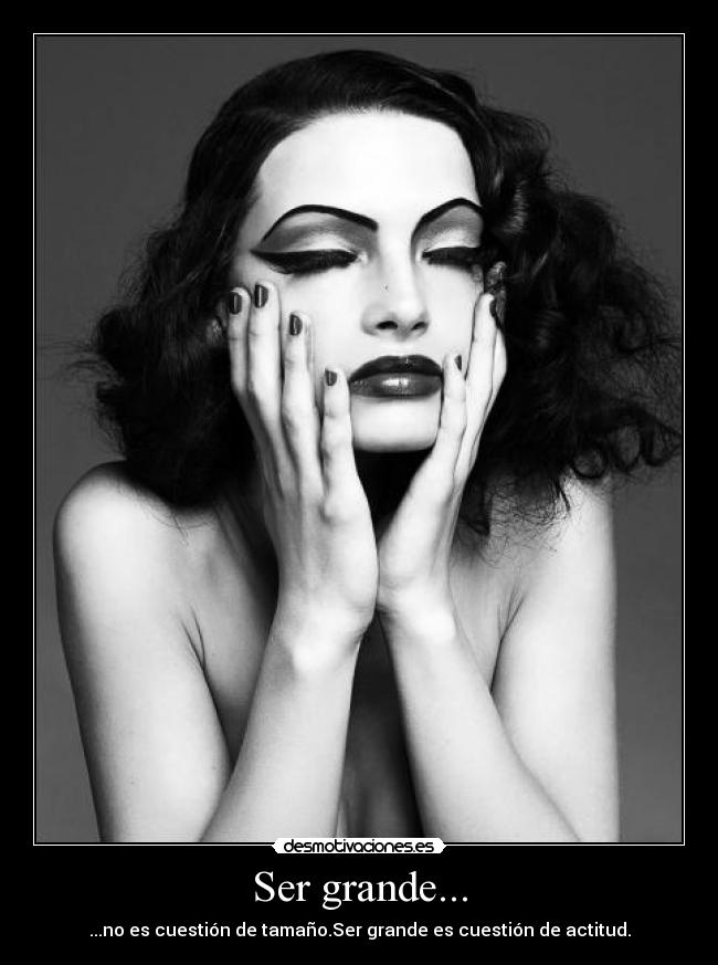 Ser grande... -