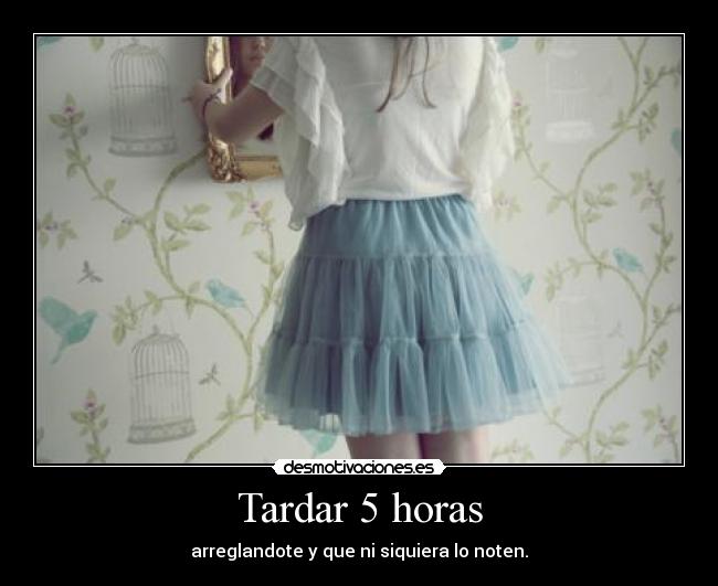 Tardar 5 horas -