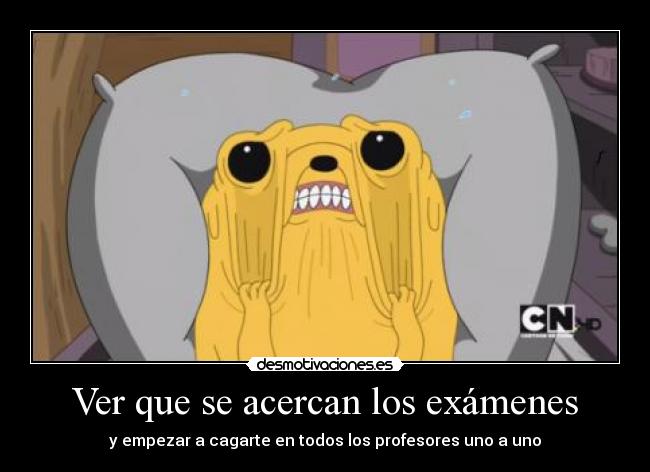 carteles examenes hora aventuras billyyyyyyyyyyyyy jake retu profesores cabrones desmotivaciones