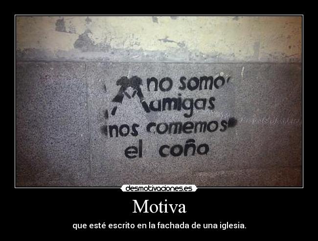 Motiva - que esté escrito en la fachada de una iglesia.