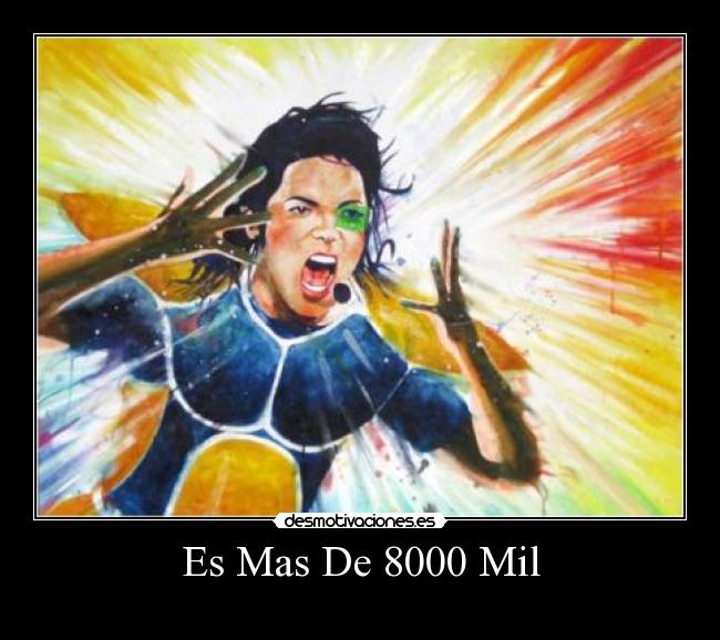 Es Mas De 8000 Mil -