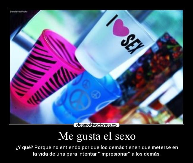 Me gusta el sexo -