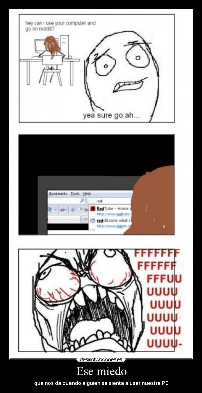 Ese miedo - que nos da cuando alguien se sienta a usar nuestra PC