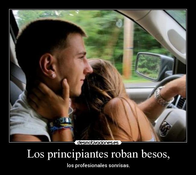 Los principiantes roban besos, - 